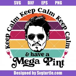 Keep calm and have a Mega Pint Svg