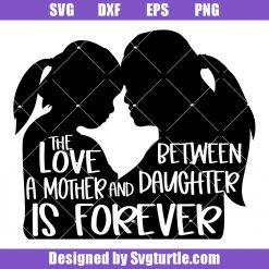 Mother and Daughter Svg, Mother Quote Svg, Mother's Day Svg