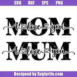 Mother's Day Bundle Svg, I Love You Mom Svg, Mum Svg