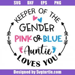 Pink Or Blue Auntie Loves You Svg, Keeper Of The Gender Svg