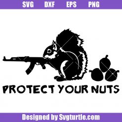 Protect Your Nuts Svg, Nuts Svg, Balls Svg, Funny Squirrel Svg