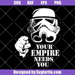 Stormtrooper Your Empire Needs You Svg