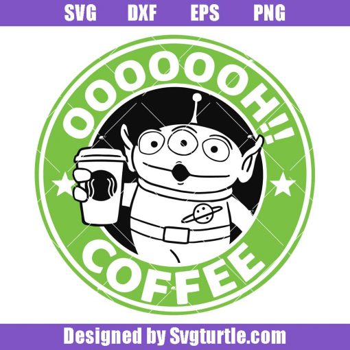 Toy-story-coffee-svg,-starbucks-svg,-alien-coffee-svg