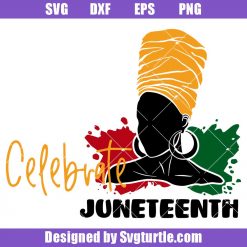 Afro Queen Celebrate Juneteenth Svg, African American Svg