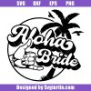 Aloha-bride-svg,-bridal-shower-svg,-retro-hawaiian-svg