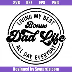 Bonus Dad Life Svg, Step Dad Svg, Father's Day Svg