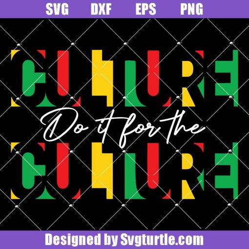 Do-it-for-the-culture-svg,-black-history-svg,-freedom-day-svg