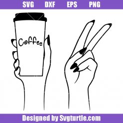 Girl Holding Coffee Svg, Hand Holding Coffee Cup Svg, Coffee Svg