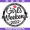 Girls-weekend-2022-svg,-girls-weekend-svg,-girls-trip-2022-svg