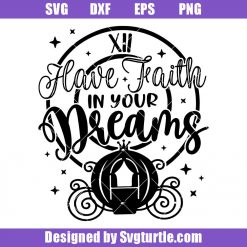Have Faith in your Dreams Svg, A Dream is a Wish Svg
