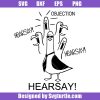 Hearsay-seagull-svg,-objection-hearsay-svg,-johnny-depp-trial-svg