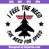 I-feel-the-need-the-need-for-speed-svg,-top-gun-fight-plane-svg