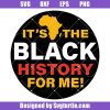 Its-the-black-history-for-me-svg,-pride-black-history-svg