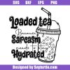 Loaded-tea-because-my-sarcasm-needs-to-stay-hydrated-svg