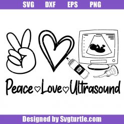 Peace Love Ultrasound Svg, Ultrasound tech Svg, Ultrasound Svg