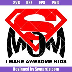 Super-mom-make-awesome-kids-svg,-super-woman-mom-svg