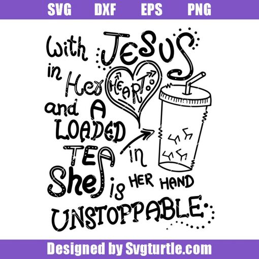With-jesus-in-her-heart-and-a-loaded-tea-in-her-hand-svg