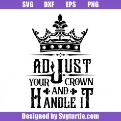 Adjust Crown Quote Svg, Adjust Your Crown And Handle It Svg