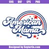 American-mama-4th-of-july-svg,-american-mom-svg,-patriotic-svg