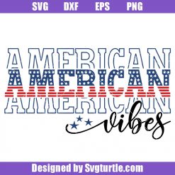 American Vibes Svg, American Vibes 4th of July Svg