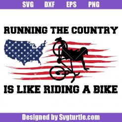 Anti Joe Biden Svg, Running The Country Is Like Riding A Bike Svg