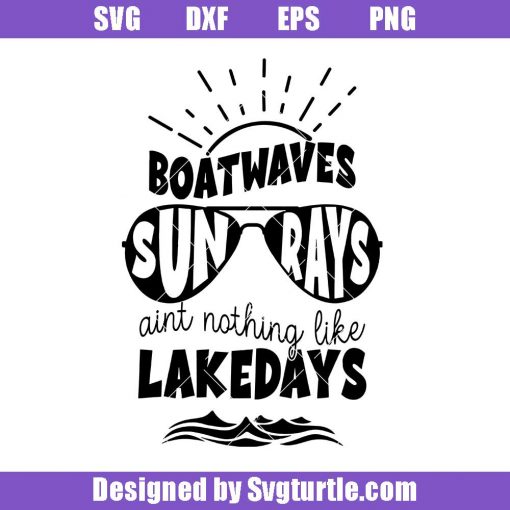 Boat Waves Sun Rays Ain't Nothing Like River Days Svg