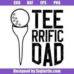 Dad Golf Svg, Tee rrific Dad Svg, Golf Svg, Father's Day Svg