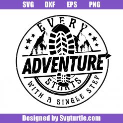 Every Adventure Starts With A Single Step Svg, Adventure Svg