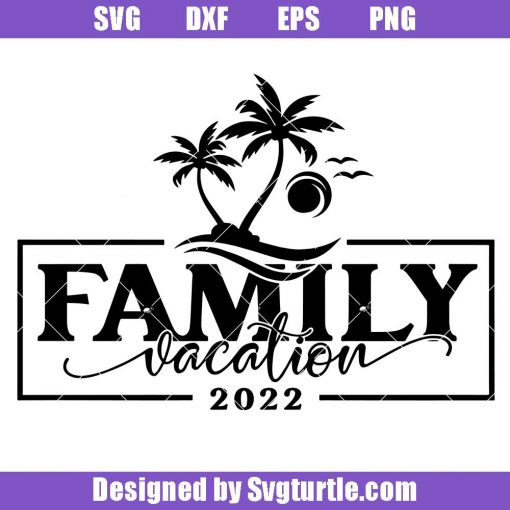 Family-vacation-2022-svg,-summer-beach-vacation-svg,-trip-svg