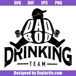 Funny Dad Bod Svg, Dad Bod Drinking Team Svg, Drinking Dad Svg