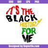 It's-the-black-history-for-me-svg,-history-month-svg