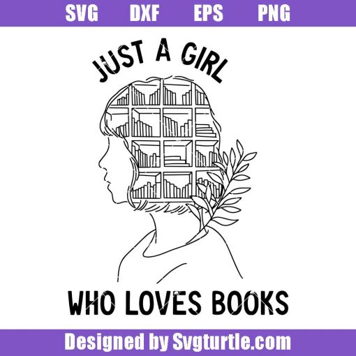 Just A Girl Who Loves Book Svg