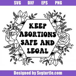 Keep Abortions Safe and Legal Svg, Reproductive Rights Svg