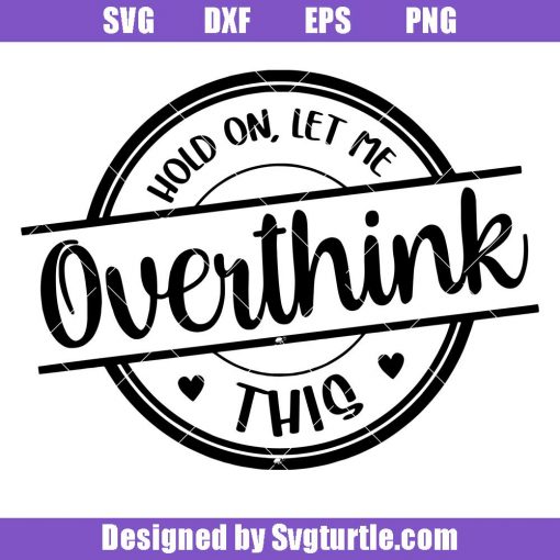Let-me-overthink-this-svg,-overthinking-svg,-funny-saying-svg