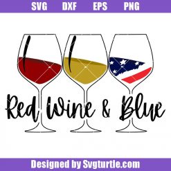 Patriotic Wine Glasses 4th of July Svg, Red Wine & Blue Svg