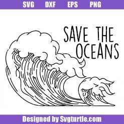 Save The Oceans Svg, Ocean Lover Svg, Ocean Wave Svg