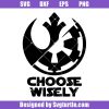Star-wars-choose-wisely-svg,-star-wars-logo-svg,-movies-svg