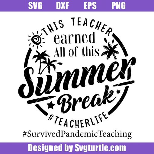 Teacher-holiday-svg,-this-teacher-earned-all-of-this-summer-break-svg