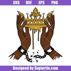 The Hand Raising The Crown Svg, Juneteenth 1865 Svg, Freedom Svg