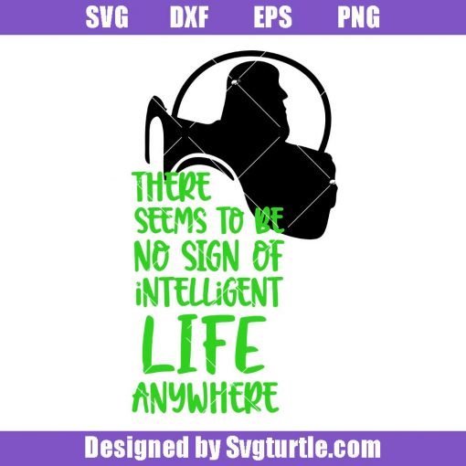 There-seems-to-be-no-sign-of-intelligent-life-anywhere-svg,-toy-story-svg