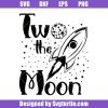 Two-the-moon-svg,-two-year-old-svg,-2nd-birthday-svg
