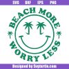 Beach-more-worry-less-svg,-smiley-face-svg,-palm-tree-svg
