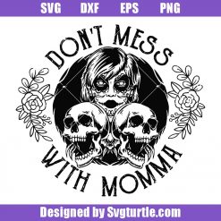 Don’t-mess-with-momma-svg,-sugar-skull-mom-svg,-retro-svg