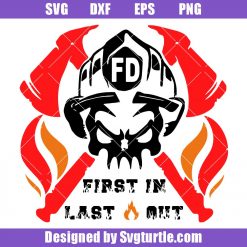 Firefighter skull first in last out svg