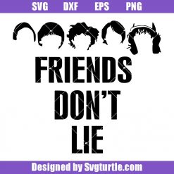 Friends Don't Lie Svg, Stranger Things Svg, Eleven Svg