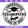 I Understood The Assignment Class of 2022 Svg
