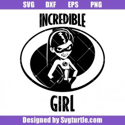 Incredible Girl Svg, Super Family Svg, Super Girl Svg