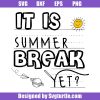 It-is-summer-break-yet-svg,-aloha-summer-svg,-beach-svg