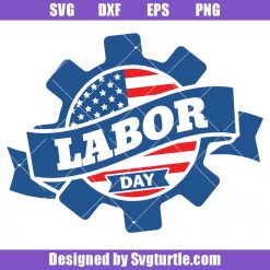 Labor Day Logo Svg, Workers Day Svg, Laboring Gift