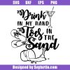 Sea-sand-sun-svg,-drink-in-my-hand-toes-in-the-sand-svg